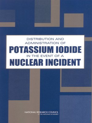 cover image of Distribution and Administration of Potassium Iodide in the Event of a Nuclear Incident